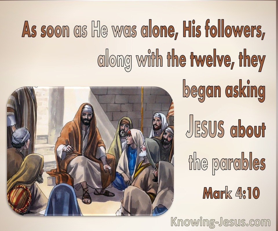 Mark 4:10 His Followers And The 12 Asked Him About The Parables (beige) 